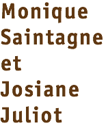 Monique Saintagne et Josiane Juliot